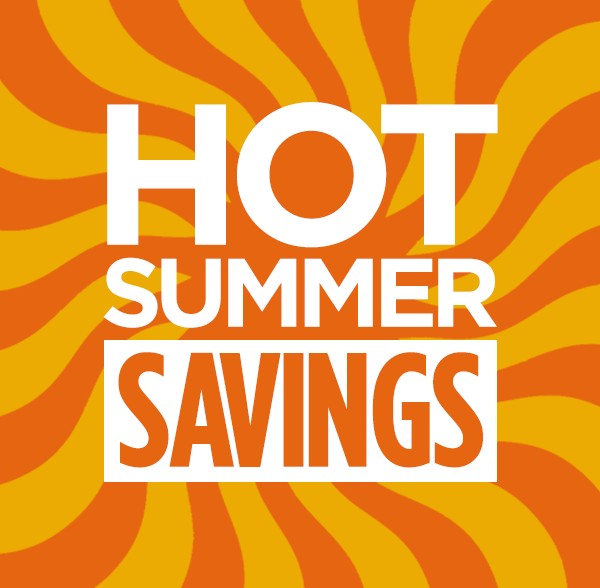 Hot Summer Savings