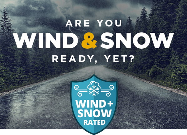 Are you Wind and Snow Ready, Yet?